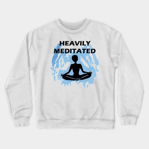 Heavily Meditated Crewneck Sweatshirt by MarranArt